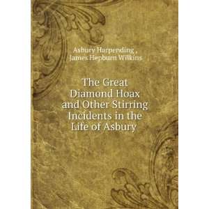  the Life of Asbury . James Hepburn Wilkins Asbury Harpending  Books