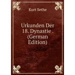    Urkunden Der 18. Dynastie . (German Edition) Kurt Sethe Books