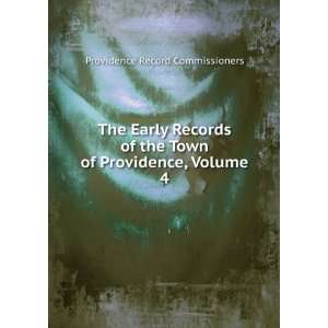   Records of the Town of Providence, Volume 4 Providence Record