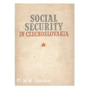  Social Security in Czechoslovakia / by Jan Gallas and 