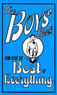   Boys Book How to Be the Best at Everything by 