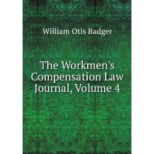   Compensation Law Journal, Volume 4 William Otis Badger Books