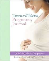 Moments and Milestones Pregnancy Journal A Week by Week Companion 