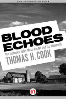   Blood Echoes The Infamous Alday Mass Murder and Its 