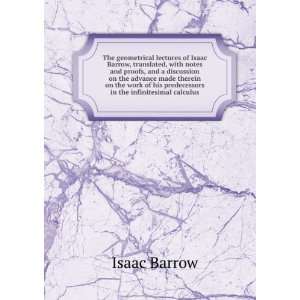   of his predecessors in the infinitesimal calculus Isaac Barrow Books