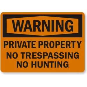  Warning Private Property, No Trespassing, No Hunting High 