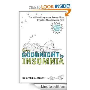 Say Goodnight to Insomnia Gregg D Jacobs  Kindle Store