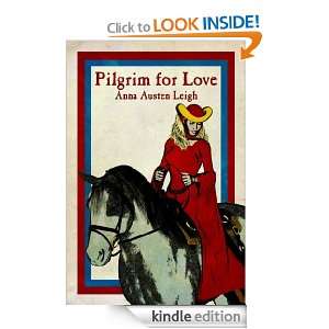 Pilgrim for Love Anna Austen Leigh  Kindle Store