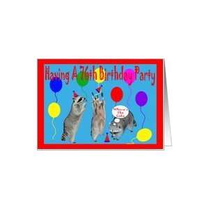  Invitation for 76th Birthday Party, Raccoons with party 