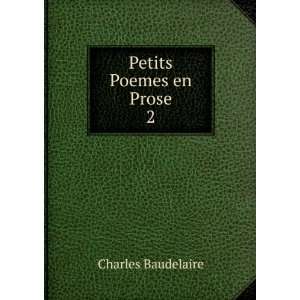  Petits Poemes en Prose. 2 Charles Baudelaire Books