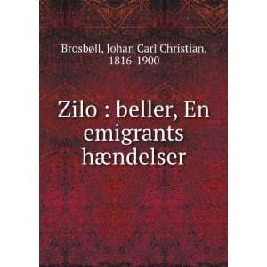  Zilo  beller, En emigrants hÃ¦ndelser Johan Carl 