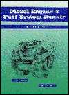 Diesel Engine and Fuel System Repair, (0133996921), John F. Dagel 