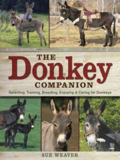   The Donkey Companion Selecting, Training, Breeding 