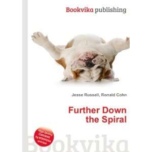  Further Down the Spiral Ronald Cohn Jesse Russell Books