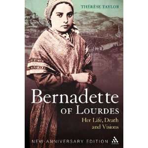  Bernadette of Lourdes Her life, death and visions 