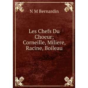   Du Choeur; Corneille, Miliere, Racine, Boileau N M Bernardin Books