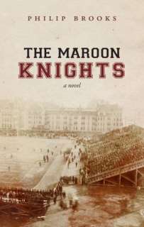   The Maroon Knights by Philip Brooks, Tate Publishing 