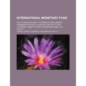  International Monetary Fund few changes evident in design 