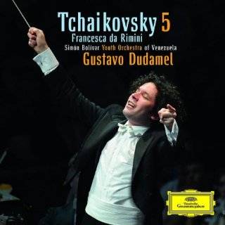 Tchaikovsky Symphony No. 5 / Francesca da Rimini ~ Dudamel by Peter 