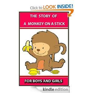 THE STORY OF A MONKEY ON A STICK  FUN STORIES FOR BOYS AND GIRLS 