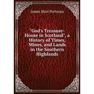  Gods Treasure House in Scotland, a History of Times 