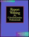 Report Writing for CJ Professionals, (0870842048), Jerrold G. Brown 