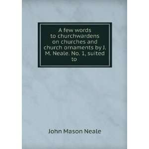 few words to churchwardens on churches and church ornaments by J.M 