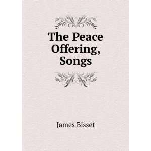  The Peace Offering, Songs James Bisset Books
