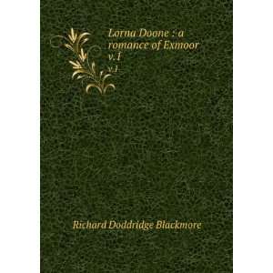   of Exmoor. v.1 R. D. (Richard Doddridge), 1825 1900 Blackmore Books