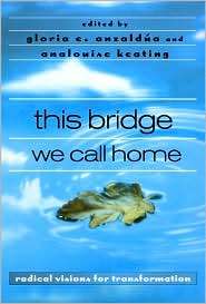 This Bridge We Call Home Radical Visions for Transformation 