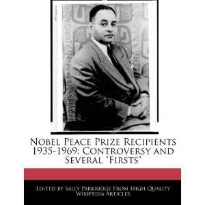  Nobel Peace Prize Recipients 1935 1969 Controversy and 