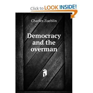  Democracy and the overman Charles Zueblin Books