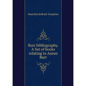   list of books relating to Aaron Burr Hamilton Bullock Tompkins Books