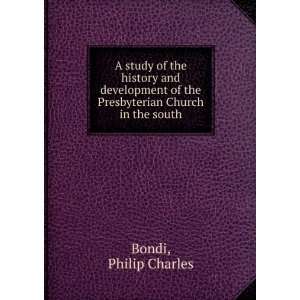   of the Presbyterian Church in the south Philip Charles Bondi Books