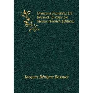   vÃ¨que De Meaux (French Edition) Jacques BÃ©nigne Bossuet Books