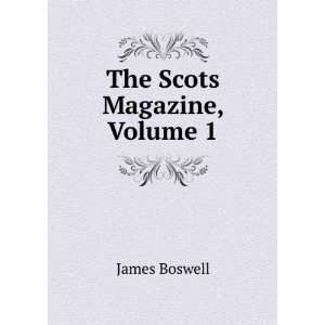  The Scots Magazine, Volume 1 James Boswell Books
