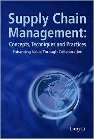 Supply Chain Management Concepts, Techniques and Practices Enhancing 