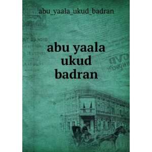  abu yaala ukud badran abu_yaala_ukud_badran Books