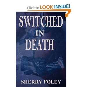  Switched in Death [Paperback] Sherry Foley Books