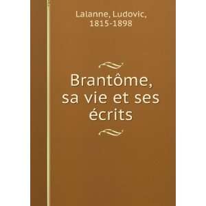   ´me, sa vie et ses Ã©crits Ludovic, 1815 1898 Lalanne Books