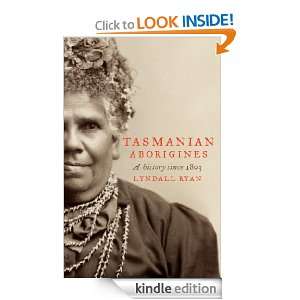 Tasmanian Aborigines A history since 1803 Lyndall Ryan  