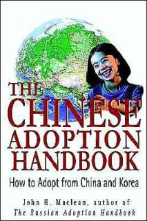   The Chinese Adoption Handbook by John H. MacLean 