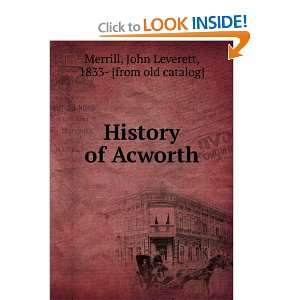  History of Acworth John Leverett, 1833  [from old catalog 