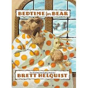  Bedtime for Bear [Hardcover] Brett Helquist Books