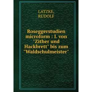    bis zum Waldschulmeister RUDOLF LATZKE  Books