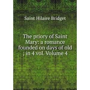   on days of old ; in 4 vol. Volume 4 Saint Hilaire Bridget Books