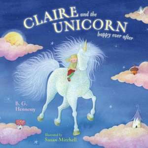   Claire and the Unicorn Happy Ever After by B. G 