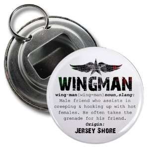 WINGMAN Jersey Shore Slang Fan 2.25 inch Button Style Bottle Opener 