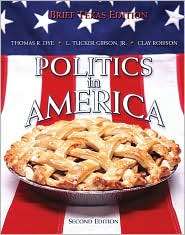 Politics in America, Texas Brief Edition, (0131577603), Thomas R. Dye 