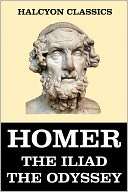 The Iliad and the Odyssey of Homer